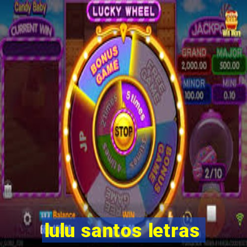 lulu santos letras